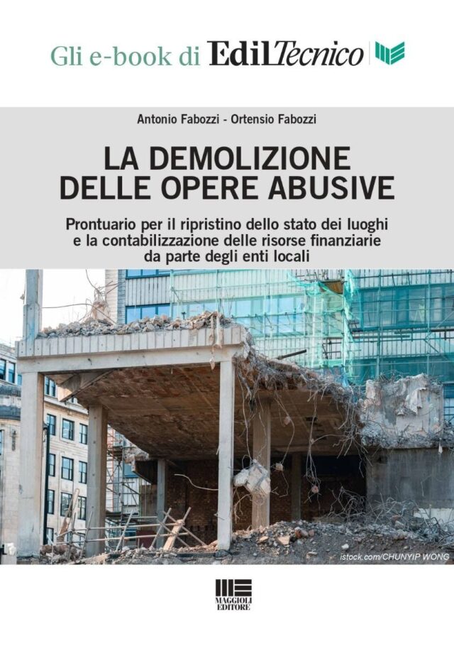 Abusi edilizi: demolizione o fiscalizzazione? I limiti chiariti dalla Cassazione
