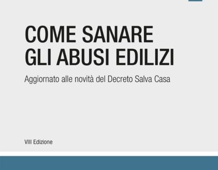 Terzo condono edilizio: tre recenti sentenze chiariscono i limiti della sanatoria
