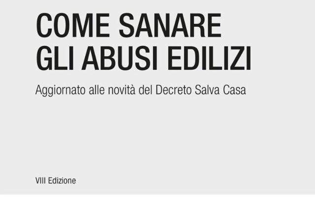 Terzo condono edilizio: tre recenti sentenze chiariscono i limiti della sanatoria